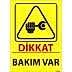 Dikkat Bakım Var Uyarı Levhası U02009