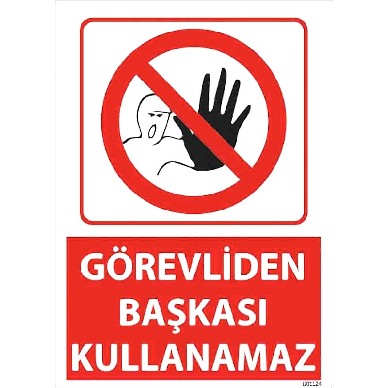 Görevliden Başkası Kullanamaz Uyarı Levhası U01124