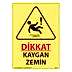Dikkat Kaygan Zemin Uyarı Levhası 25X35 3mm U02023, Resim 1