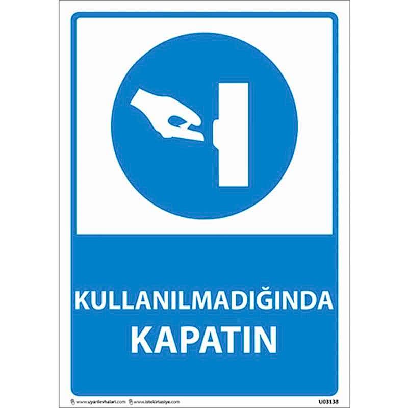 Kullanılmadığında Kapatın Uyarı Levhası 25X35 3mm U03138