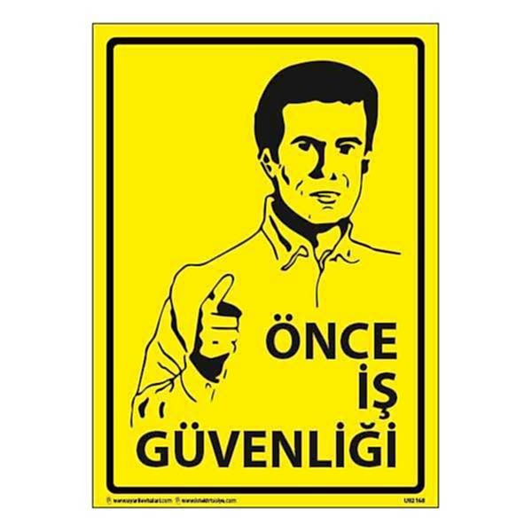 Önce İş Güvenliği Uyarı Levhası 25X35 3mm U02168