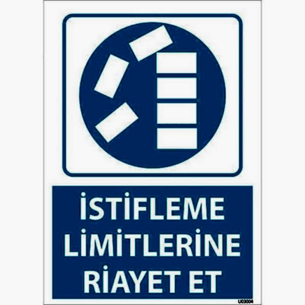 İstifleme Limitlerine Riayet Et Uyarı Levhası U03004