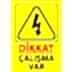 Dikkat Çalışma Var Uyarı Levhası U02166