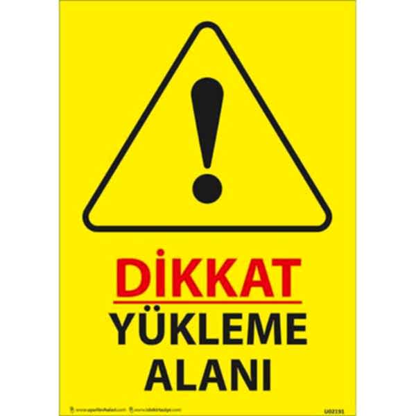 Dikkat Yükleme Alanı Uyarı Levhası U02191