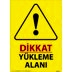 Dikkat Yükleme Alanı Uyarı Levhası U02191