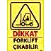Forklift Çıkabilir Uyarı Levhası U02163