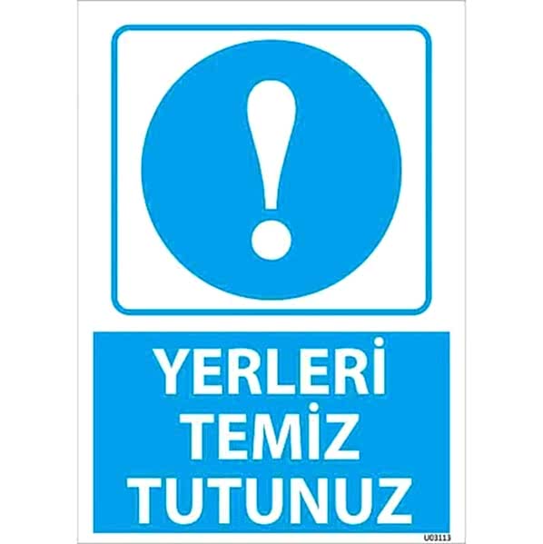 Yerleri Temiz Tutunuz Uyarı Levhası U03113