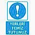 Yerleri Temiz Tutunuz Uyarı Levhası U03113