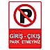 Giriş - Çıkış Park Etmeyiniz Uyarı Levhası U01193